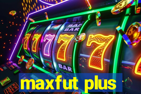 maxfut plus